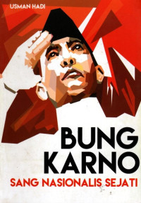 Image of Bung Karno Sang Nasionalis Sejati